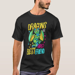Dragon Are A Girls Best Friend Dragon   T-Shirt