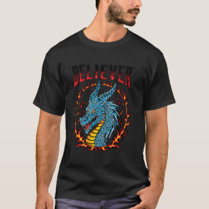 Dragon Believer Funny Men Women Boys Girls Cool Fa T-Shirt
