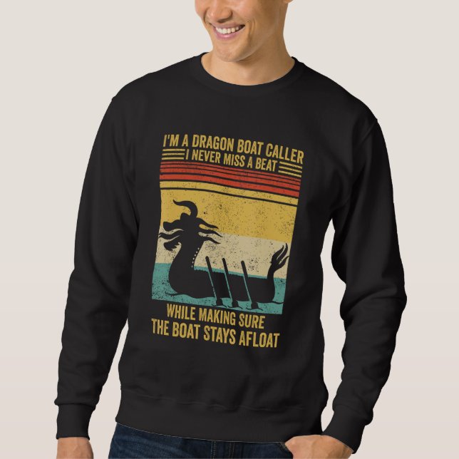 Dragon Boat Caller I Never Miss A Beat Race Paddle Sweatshirt (Front)