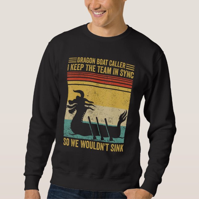 Dragon Boat Caller Team Sync We Wouldn t Sink Race Sweatshirt (Front)