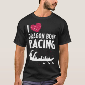 Dragon Boat Paddlers Quote for Dragon Boat Racing  T-Shirt