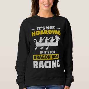 Dragon Boat Racing 16 Sweatshirt