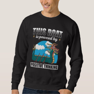 Dragon Boat Racing For Dragon Boat Paddler Drummer Sweatshirt