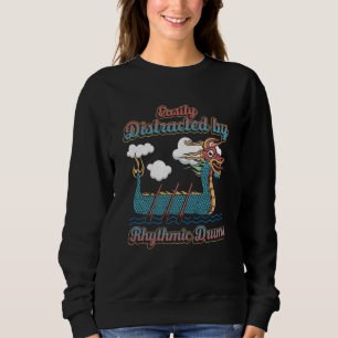 Dragon Boat Racing For Dragon Boat Paddler Drummer Sweatshirt