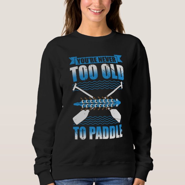 Dragon Boat Racing For Dragon Boat Paddler Drummer Sweatshirt (Front)