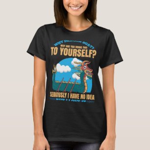 Dragon Boat Racing For Dragon Boat Paddler Drummer T-Shirt