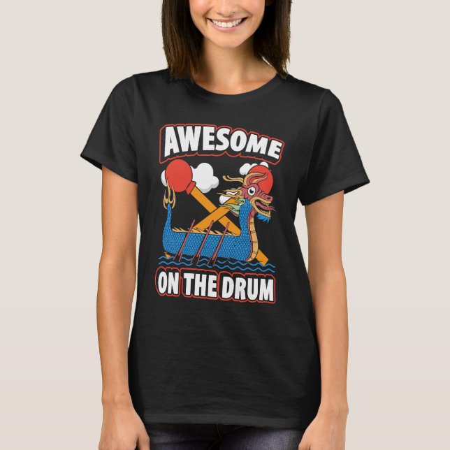 Dragon Boat Racing For Dragon Boat Paddler Drummer T-Shirt (Front)