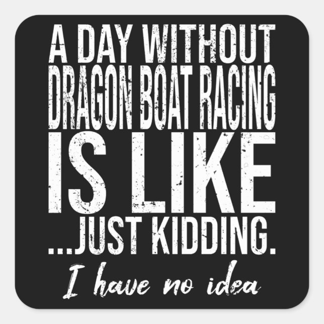 Dragon Boat Racing funny gift idea Square Sticker (Front)
