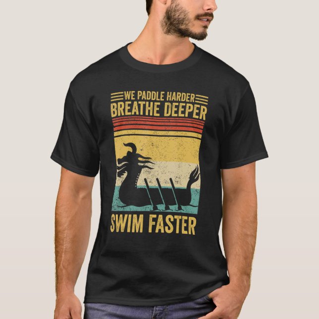 Dragon Boat Racing Race Paddle Breathe Deeper Swim T-Shirt (Front)