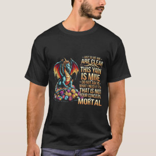 Dragon Colourful Yarn Eggs Just So We Are Clear T-Shirt