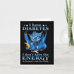Dragon I Have Diabetes I Don't Have The Energy To Card
