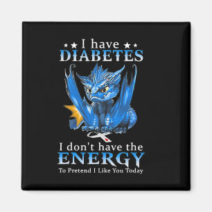 Dragon I Have Diabetes I Don't Have The Energy To Magnet