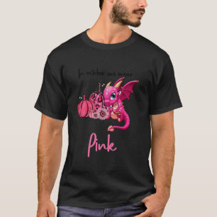 Dragon In October We Wear Pink Breast Cancer Aware T-Shirt