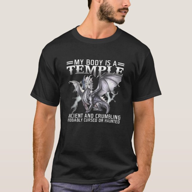 Dragon My Body Is A Temple Ancient Clumbling Proba T-Shirt (Front)
