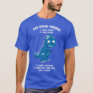 Dragon My Four Moods I Need Coffee I Need A Nap T-Shirt
