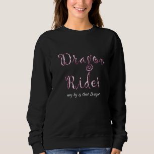 Dragon Rider My Bf Is That Dragon Funny Adult Fair Sweatshirt