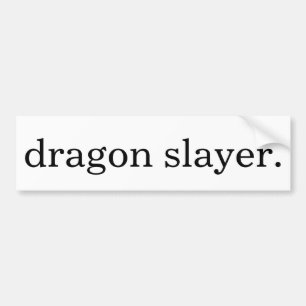 "dragon slayer" bumper sticker. sticker