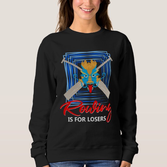 Dragonboat Theme for Dragon Boat Paddlers  4 Sweatshirt (Front)