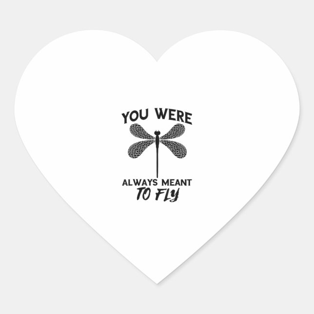 Dragonflies Nature Insect Always Meant To Fly Drag Heart Sticker (Front)