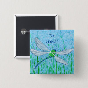 Dragonfly Be Free!!! 15 Cm Square Badge