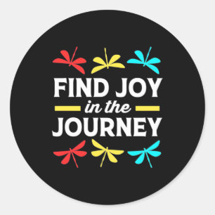 Dragonfly Find Joy In The Journey Classic Round Sticker