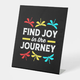 Dragonfly Find Joy In The Journey Pedestal Sign