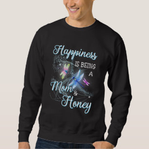 Dragonfly Happiness Is Being A Mom And Honey Sweatshirt