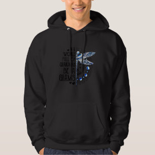 Dragonfly In A World Full Of Grandmas Be A Grams Hoodie