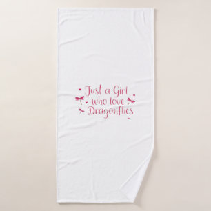 Dragonfly Just A Girl Who Loves Dragonflies T-Shir Bath Towel