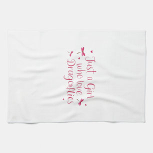 Dragonfly Just A Girl Who Loves Dragonflies T-Shir Tea Towel