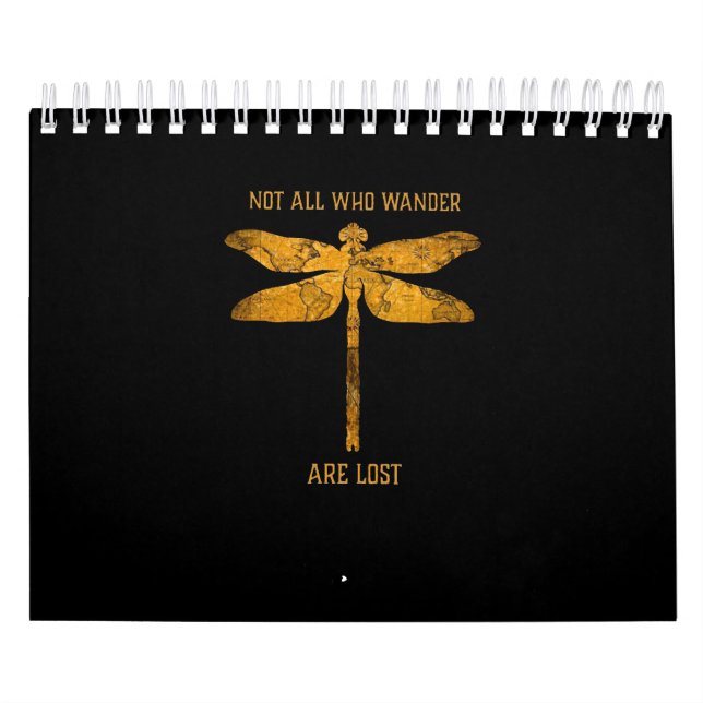 Dragonfly Lover| Not All Who Wander Are Lost Calendar (Cover)
