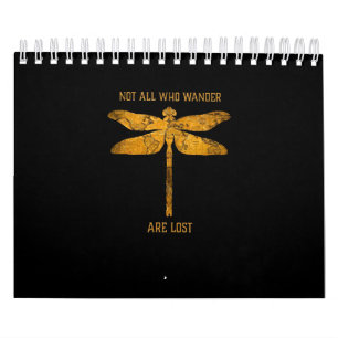 Dragonfly Lover  Not All Who Wander Are Lost Calendar
