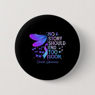 Dragonfly No Story Should End Too Soon Suicide Awa 6 Cm Round Badge