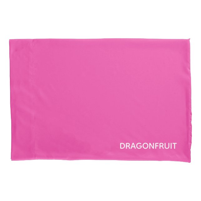 Dragonfruit pink colour name pillowcase (Front)