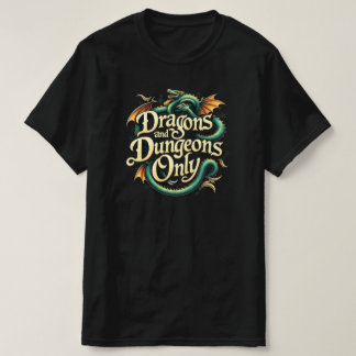 DRAGONS AND DUNGEON ONLY T-Shirt