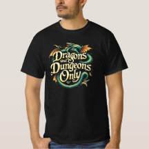 DRAGONS AND DUNGEON ONLY T-Shirt