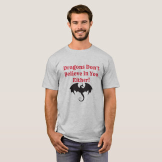Dragons Believe T-Shirt