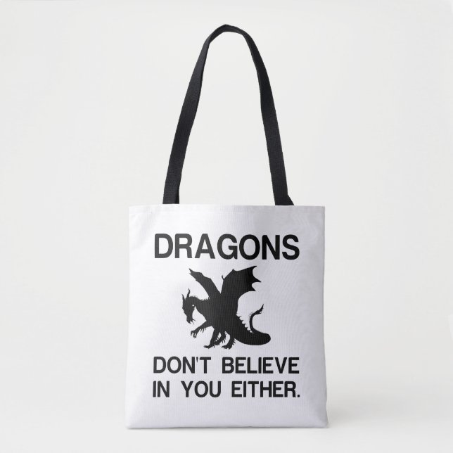 DRAGONS DON'T BELIEVE IN YOU EITHER TOTE BAG (Front)