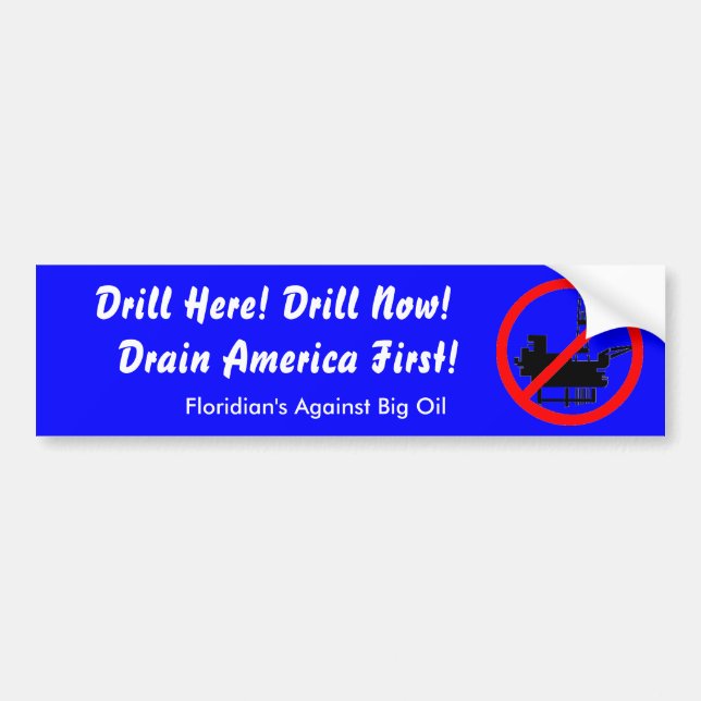 Drain America First! Bumper Sticker (Front)