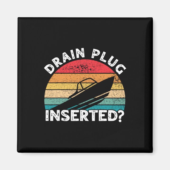 Drain Plug Inserted Funny Boating Retro Boaters Bo Magnet (Front)