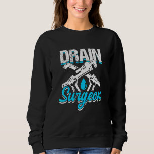Drain Surgeon Plumber Plumbing Sweatshirt