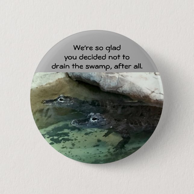 Drain the swamp 6 cm round badge (Front)
