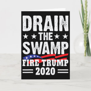 Drain The Swamp Fire Trump Funny Anti Trump Card