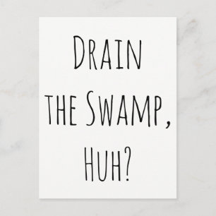 "Drain the Swamp, Huh?" Message from Constituents Postcard