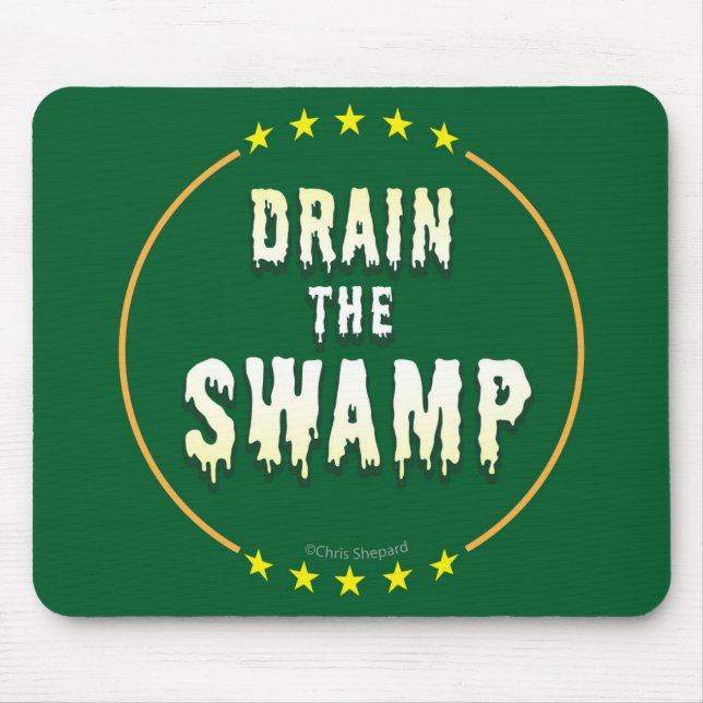 DRAIN THE SWAMP Stop Bad bureaucrats & Politicians Mouse Pad (Front)