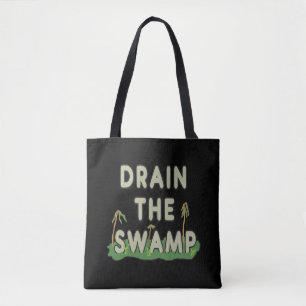 Drain The Swamp Tote Bag