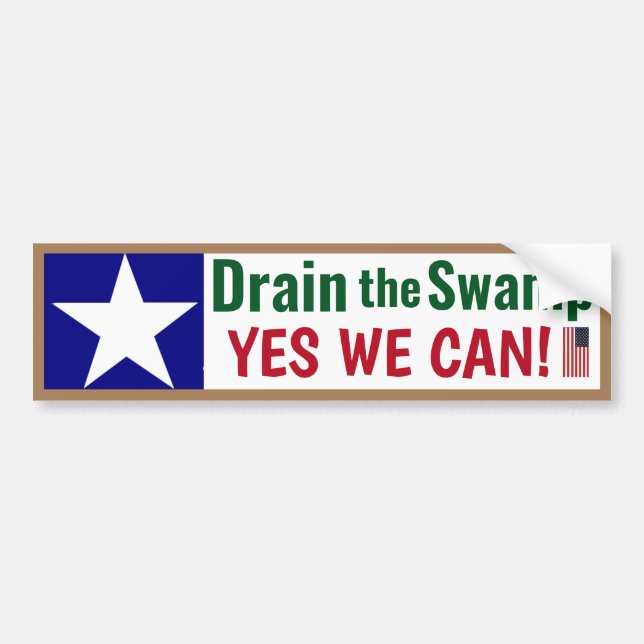 Drain the swamp Yes We Can!  Bumper Sticker (Front)