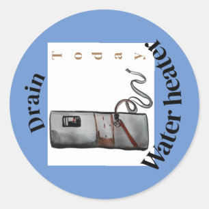 drain water heater today reminder square sticker