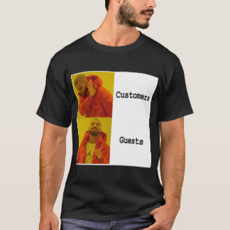 Drake doesn_t like customers   T-Shirt