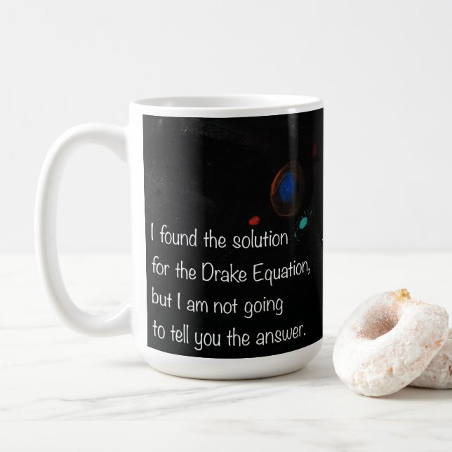 Drake Equation funny quote coffee mug (With Donut)